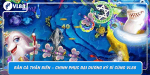 Ban Ca Than Bien Chinh Phuc Dai Duong Ky Bi Cung Vl88