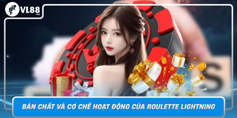 Ban Chat Va Co Che Hoat Dong Cua Roulette Lightning Cach Thuc Van Hanh