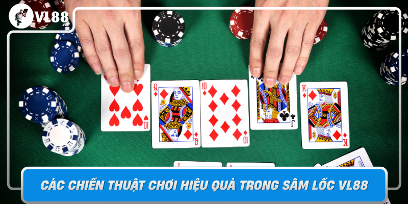 Cac Chien Thuat Choi Hieu Qua Trong Sam Loc Vl88