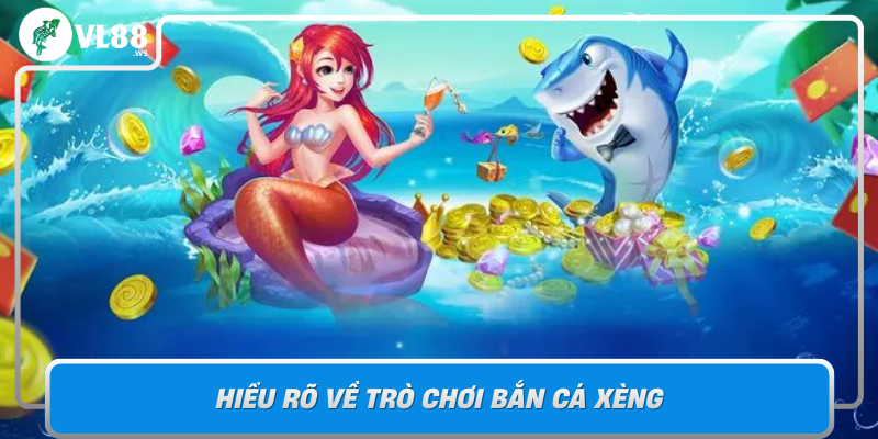 Hieu Ro Ve Tro Choi Ban Ca Xeng Tro Choi Giai Tri Dinh Cao