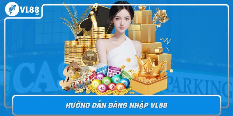Huong Dan Dang Nhap Vl88 Buoc Dau Tien De Bat Dau Hanh Trinh Ca Cuoc