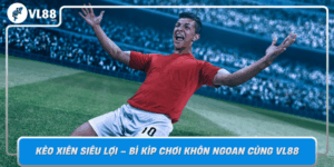 Keo Xien Sieu Loi Bi Kip Choi Khon Ngoan Cung Vl88
