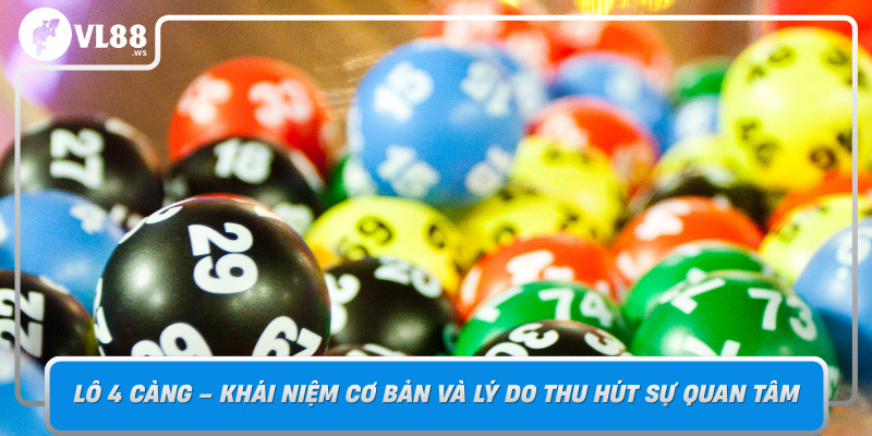 Lo 4 Cang Khai Niem Co Ban Va Ly Do Thu Hut Su Quan Tam
