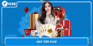Nap Tien Vl88 Cach Nap Thuong Thu Vi An Toan Va Tien Loi