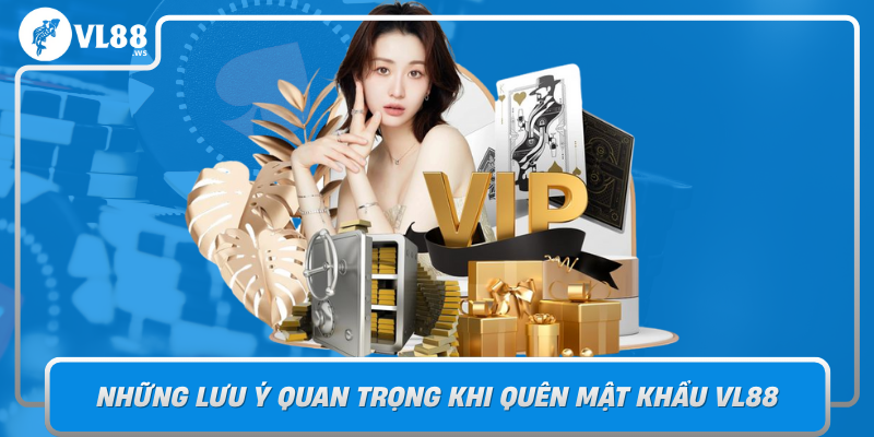 Nhung Luu Y Quan Trong Khi Quen Mat Khau Vl88