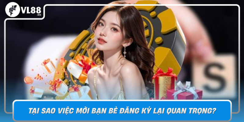 Tai Sao Viec Moi Ban Be Dang Ky Lai Quan Trong