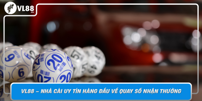 Vl88 Nha Cai Uy Tin Hang Dau Ve Quay So Nhan Thuong