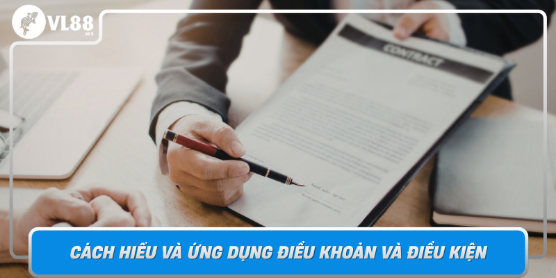 Cach Hieu Va Ung Dung Dieu Khoan Va Dieu Kien Khi Choi Vl88