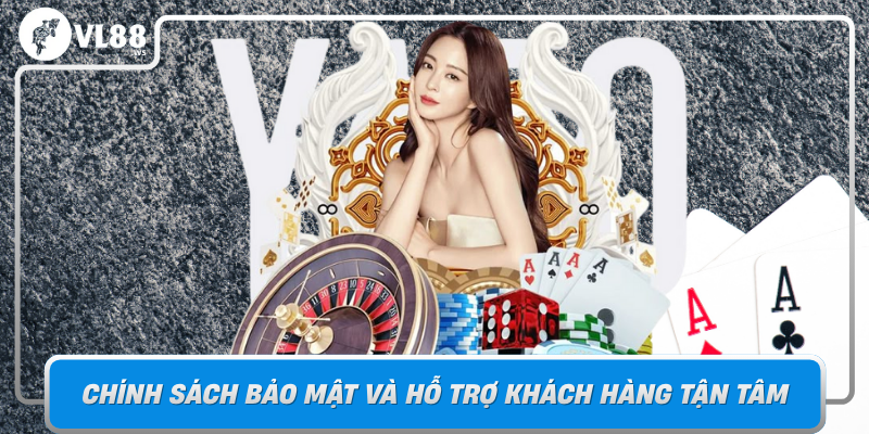 Chinh Sach Bao Mat Va Ho Tro Khach Hang Tan Tam