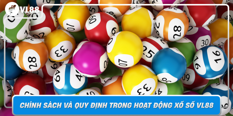 Chinh Sach Va Quy Dinh Trong Hoat Dong Xo So Vl88