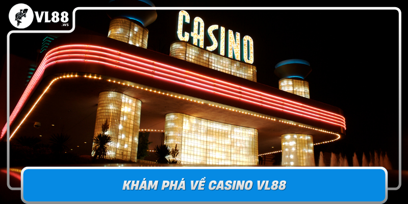 Kham Pha Ve Casino Vl88 Dia Chi Tin Cay Cho Nguoi Yeu Ca Cuoc Truc Tuyen